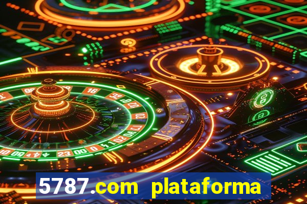 5787.com plataforma de jogos